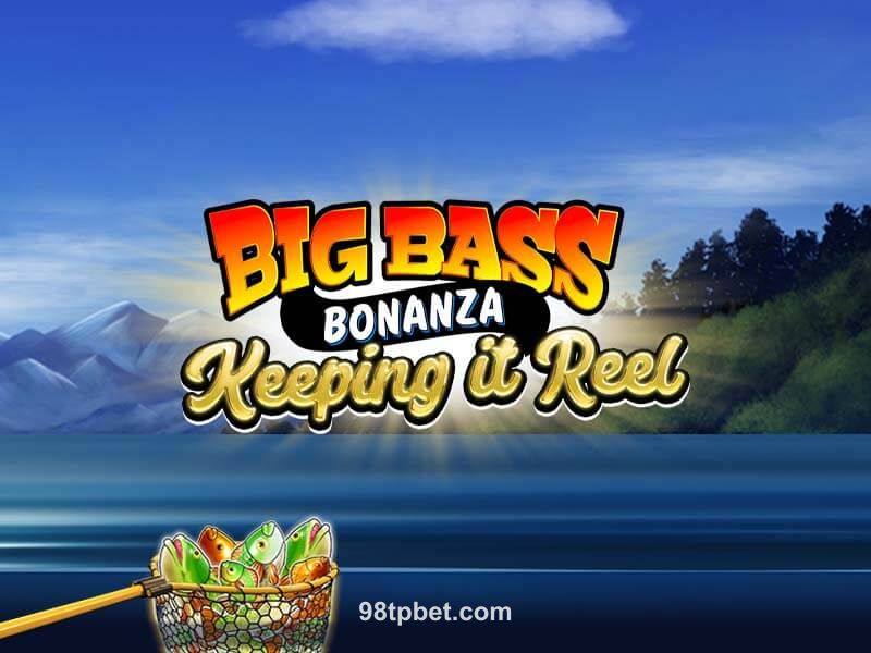 Big Bass - Keeping it Reel